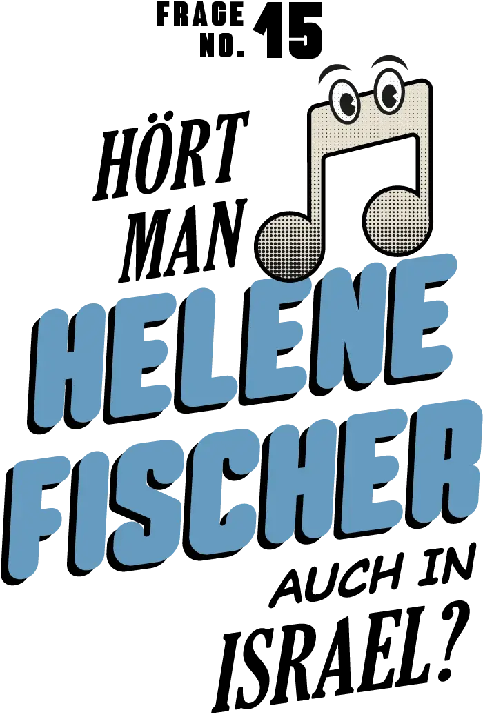 Hört man Helene Fischer auch in Israel?